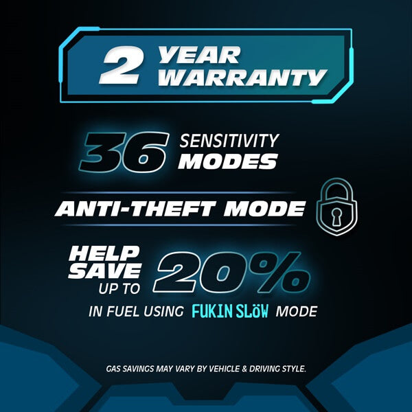 FT07 Fukin Tuned has a 2-year warranty and has an anti-theft mode, helping you save up to %20 fuel. The good news, it also does not void your car's warranty and can be removed any time you want.